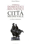 img Oreste Delucca - Animali domestici e selvatici in una città medievale (2013)