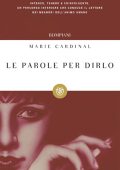 Marie Cardinal - Le parole per dirlo (2012)
