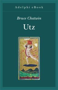 Bruce Chatwin – Utz (2012)