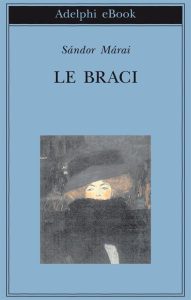 Sándor Márai – Le braci (2011)