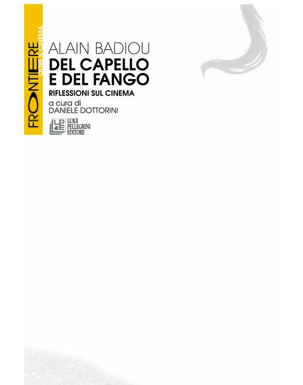 Alain Badiou – Del Cappello e del Fango. Riflessioni sul Cinema (2009)