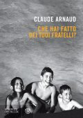 Claude Arnaud - Che hai fatto dei tuoi fratelli? (2023)