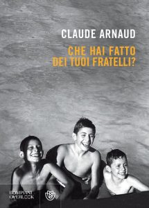 Claude Arnaud – Che hai fatto dei tuoi fratelli? (2023)