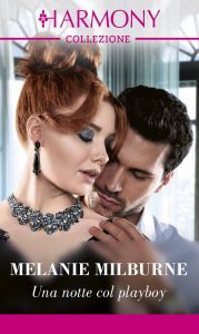 Melanie Milburne – Cercasi milionario Vol. 1. Una notte col playboy (2022)