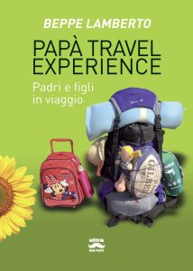 Beppe Lamberto – Papà travel experience. Padri e figli in viaggio (2019)