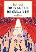 Lia Levi - Per un biglietto del cinema in più (2022)
