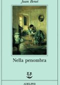 Juan Benet - Nella penombra (1991)