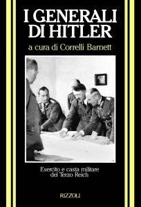 Correlli Barnett – I Generali di Hitler (1991)