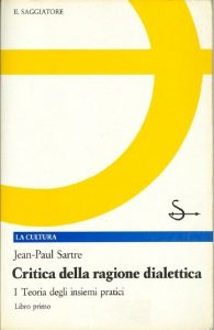 Jean-Paul Sartre – Critica della Ragione Dialettica, Libro Primo (1990)