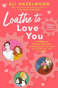 Ali Hazelwood – Loathe to Love You (2023) ENG
