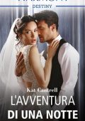 Kat Cantrell - Tre mogli per tre uomini potenti Vol. 2. L'avventura di una notte (2019)