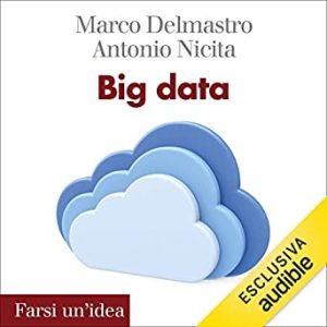 Marco Delmastro, Antonio Nicita – Big data (mp3 – 128kbps)