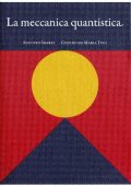 Augusto Smerzi, Guglielmo Maria Tino - Lezioni di Fisica: La Meccanica Quantistica (2018)