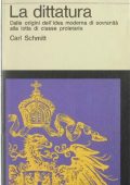 Carl Schmitt - La Dittatura. Dalle Origini dell'Idea Moderna di Sovranità alla Lotta di Classe Proletaria (1975)