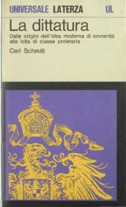 Carl Schmitt – La Dittatura. Dalle Origini dell’Idea Moderna di Sovranità alla Lotta di Classe Proletaria (1975)
