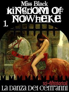 Miss Black – Kingdom of Nowhere Vol. 1. La danza dei cent’anni (2018)