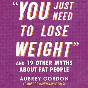 Aubrey Gordon – “You Just Need to Lose Weight” (2023) ENG