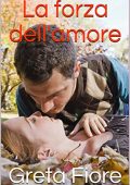 Greta Fiore - La forza dell'amore (2019)