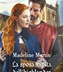 Madeline Martin - Alleanze nelle Highlands Vol. 3. La sposa rapita dell'highlander (2022)