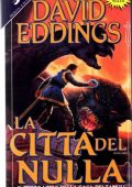 David Eddings  - La città del nulla  (1995)