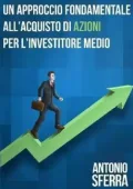Antonio Sferra - Un Approccio "Fondamentale" All'Acquisto Di Azioni Per L'Investitore Medio (2013) PDF