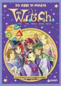 img W.I.T.C.H. 20 anni di magia 3 (11-15) (Giunti 2022-01-12)