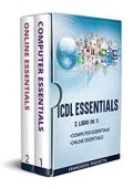 Francesco Pisciotta - ICDL ESSENTIALS: 2 LIBRI IN 1: COMPUTER ESSENTIALS + ONLINE ESSENTIALS (2022)