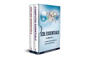 Francesco Pisciotta – ICDL ESSENTIALS: 2 LIBRI IN 1: COMPUTER ESSENTIALS + ONLINE ESSENTIALS (2022)