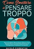 Nicolò Fiorentini - Come Smettere Di Pensare Troppo (2021)