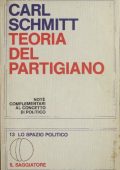 Carl Schmitt, Antonio De Martinis - Teoria del partigiano. Note complementari al concetto di politico (1981)