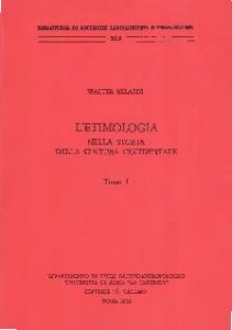Walter Belardi – L’Etimologia nella Storia della Cultura Occidentale, I Volume (2002)