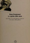 Bruno Bongiovanni - Le repliche della storia. Karl Marx tra la Rivoluzione Francese e la critica della politica (1989)