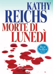 Kathy Reichs – Morte di lunedì (2011)
