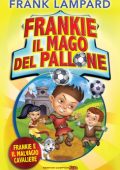 Frank Lampard - Frankie il mago del pallone. Frankie e il malvagio cavaliere (2015)