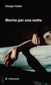 Giorgio Todde – Morire per una notte (2016)