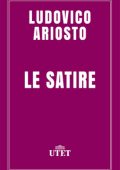 Ludovico Ariosto - Le satire (2015)