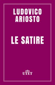Ludovico Ariosto – Le satire (2015)