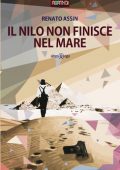 Renato Assin - Il Nilo non finisce nel mare (2017)