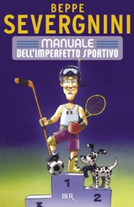 Beppe Severgnini – Manuale dell’imperfetto sportivo (2011)