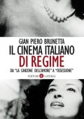 Gian Piero Brunetta - Il cinema italiano di regime (2014)