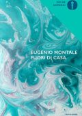 Eugenio Montale - Fuori di casa (2017)