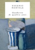 Eugenio Montale - Quaderno di quattro anni (2015)