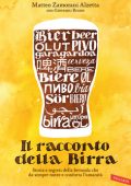 Matteo Zamorani Alzetta, Giovanni Bruno - Il racconto della Birra (2014)