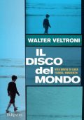 Walter Veltroni - Il disco del mondo (2012)