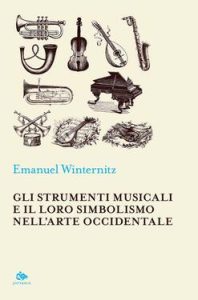 Emanuel Winternitz – Gli strumenti musicali e il loro simbolismo nell’arte occidentale (2020)