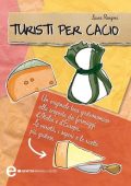 img Laura Rangoni - Turisti per cacio (2011)
