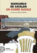 Giancarlo De Cataldo - Un cuore sleale (2020)