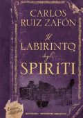 Carlos Ruiz Zafón - Il labirinto degli spiriti. Edizione illustrata (2020)