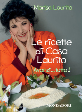 Marisa Laurito – Le ricette di casa Laurito. Avanzi… tutta! (2014)