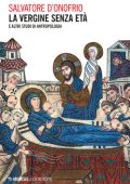 img Salvatore D’Onofrio - La vergine senza età e altri studi di antropologia (2020)
